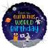 Outta This World Birthday Foil Balloon